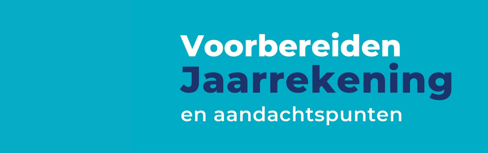 Deze 6 aandachtspunten helpen bij het voorbereiden jaarrekening!